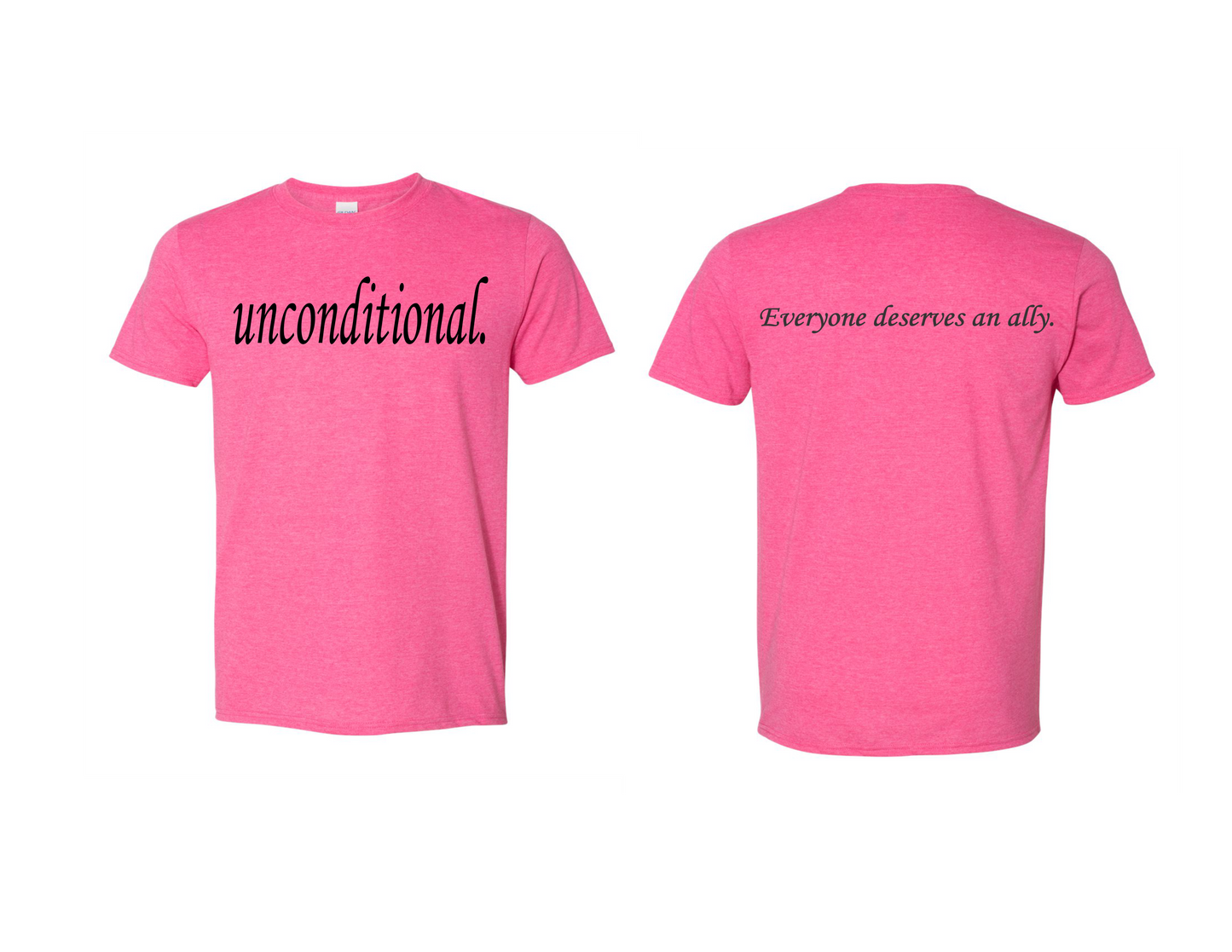 Unconditional. T-Shirt