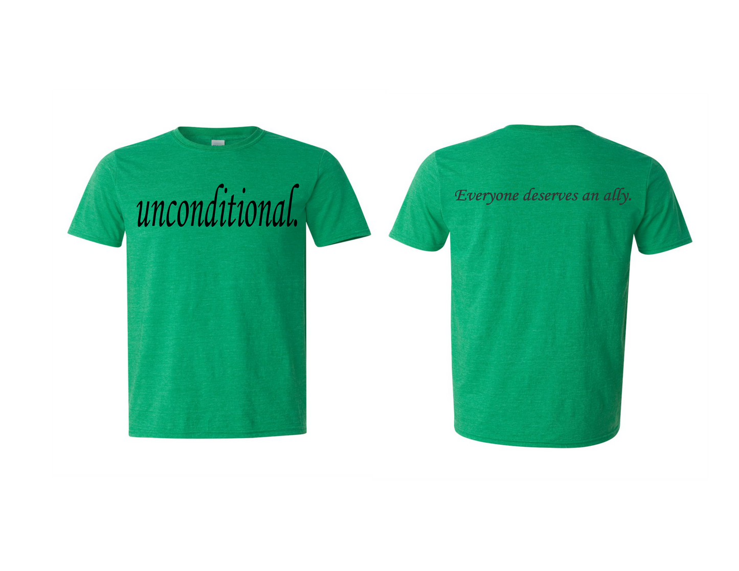 Unconditional. T-Shirt