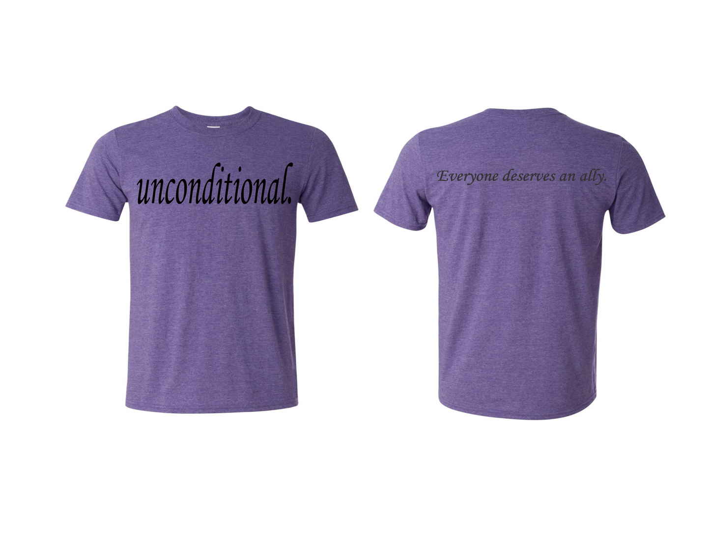 Unconditional. T-Shirt