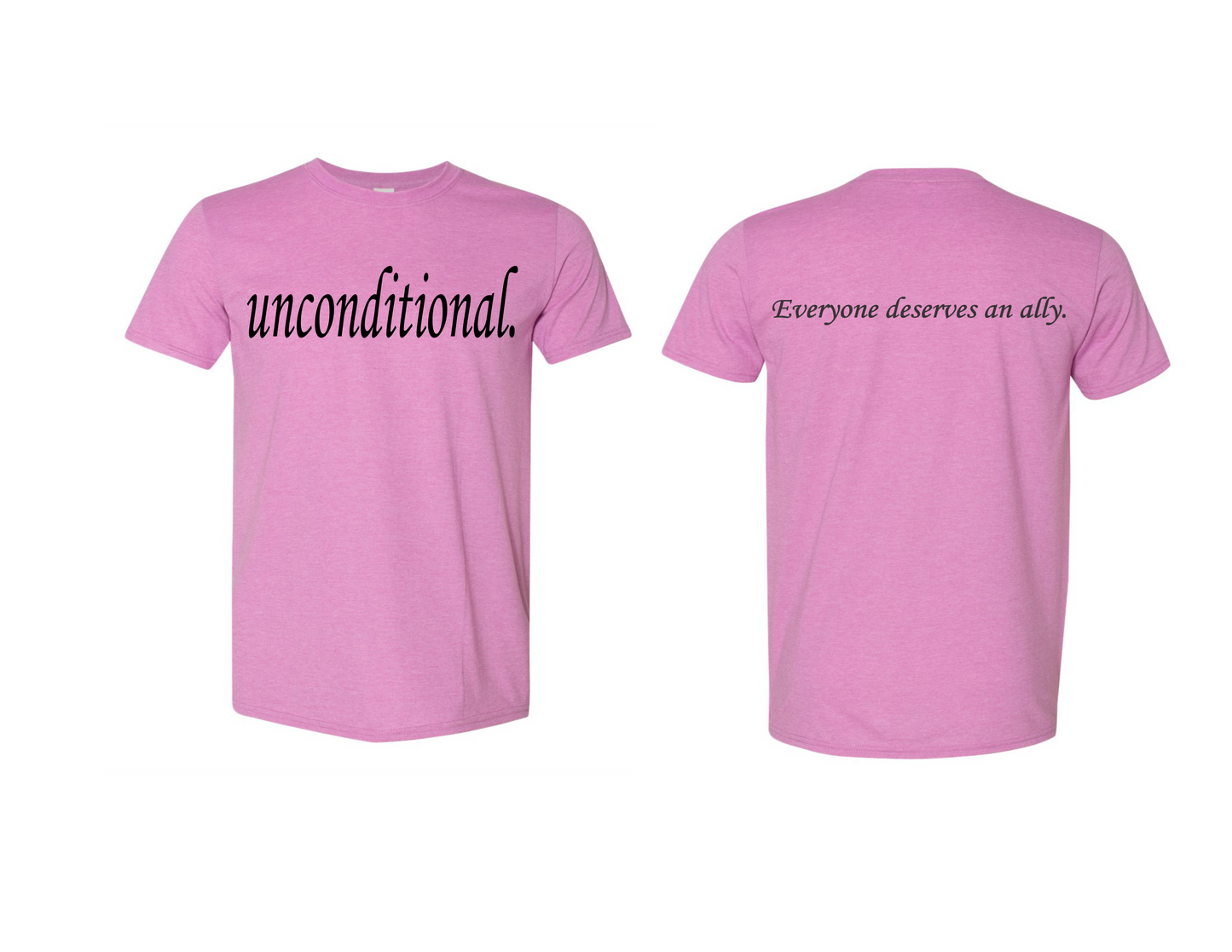 Unconditional. T-Shirt
