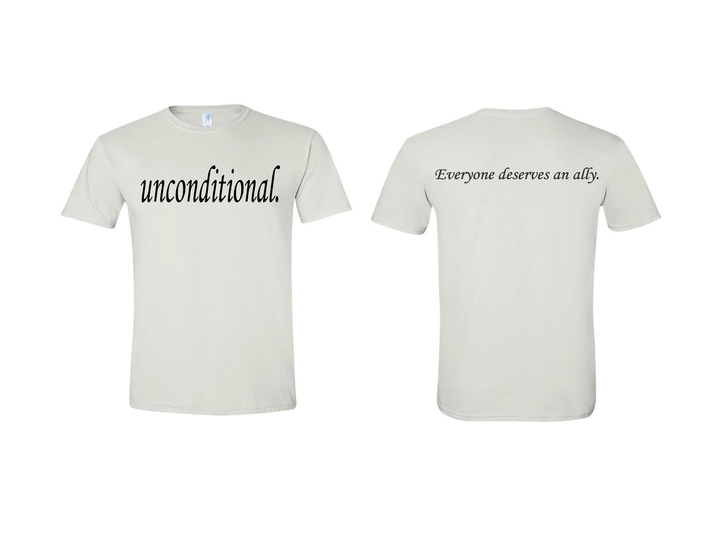 Unconditional. T-Shirt