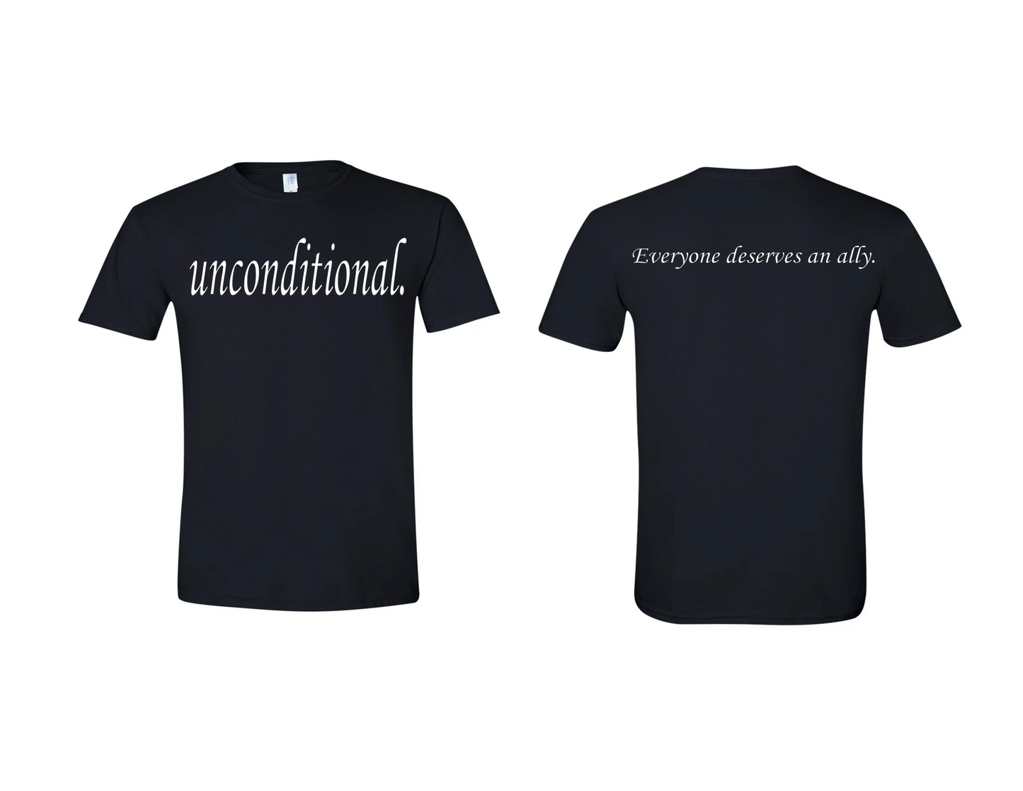 Unconditional. T-Shirt