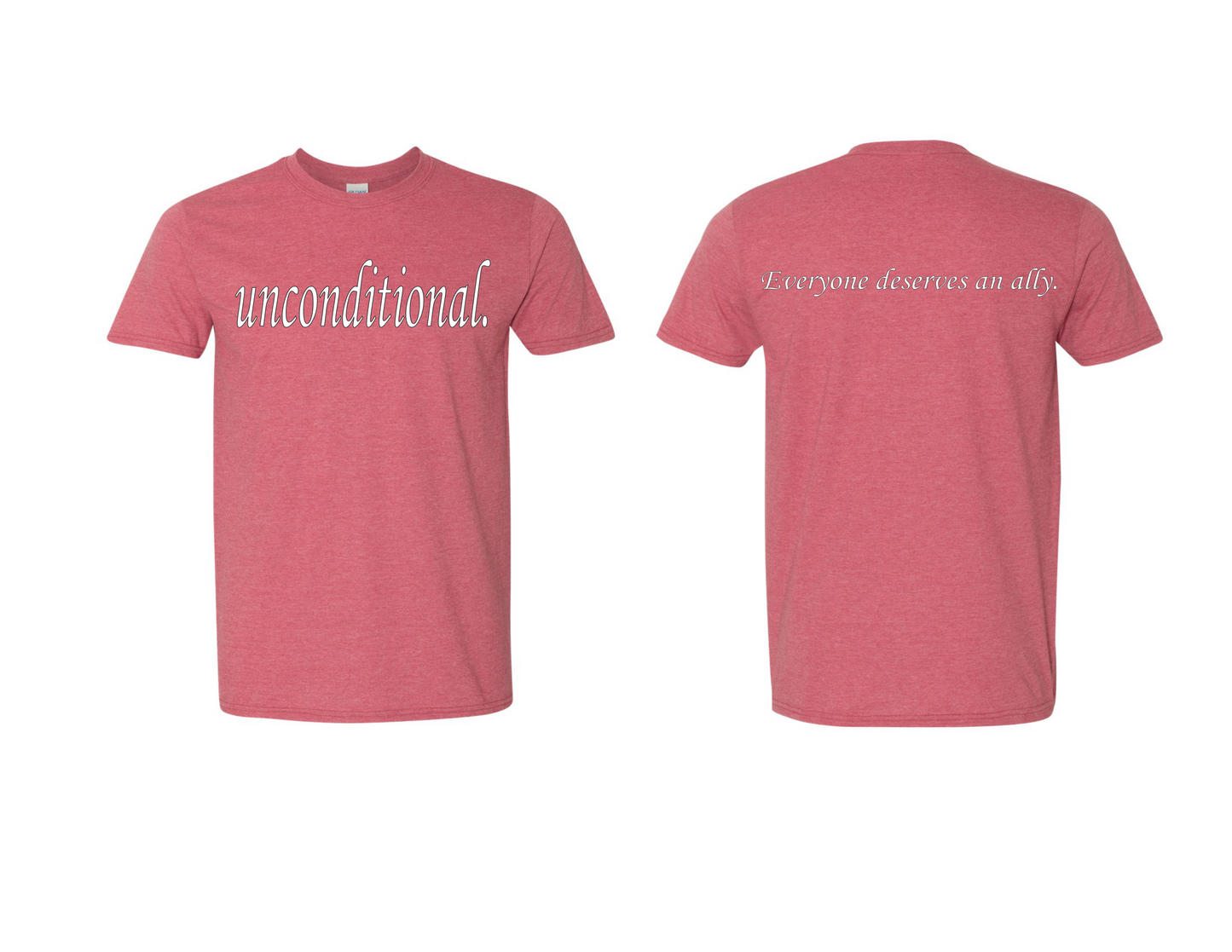Unconditional. T-Shirt