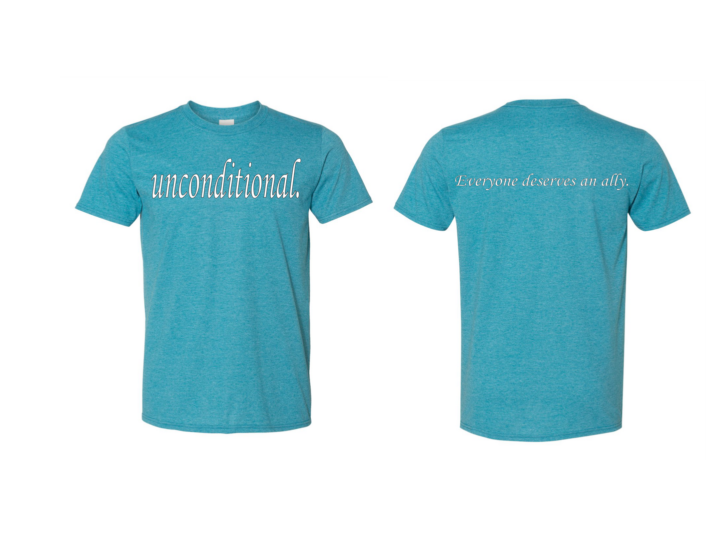 Unconditional. T-Shirt