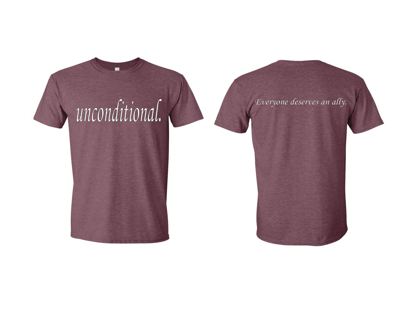 Unconditional. T-Shirt