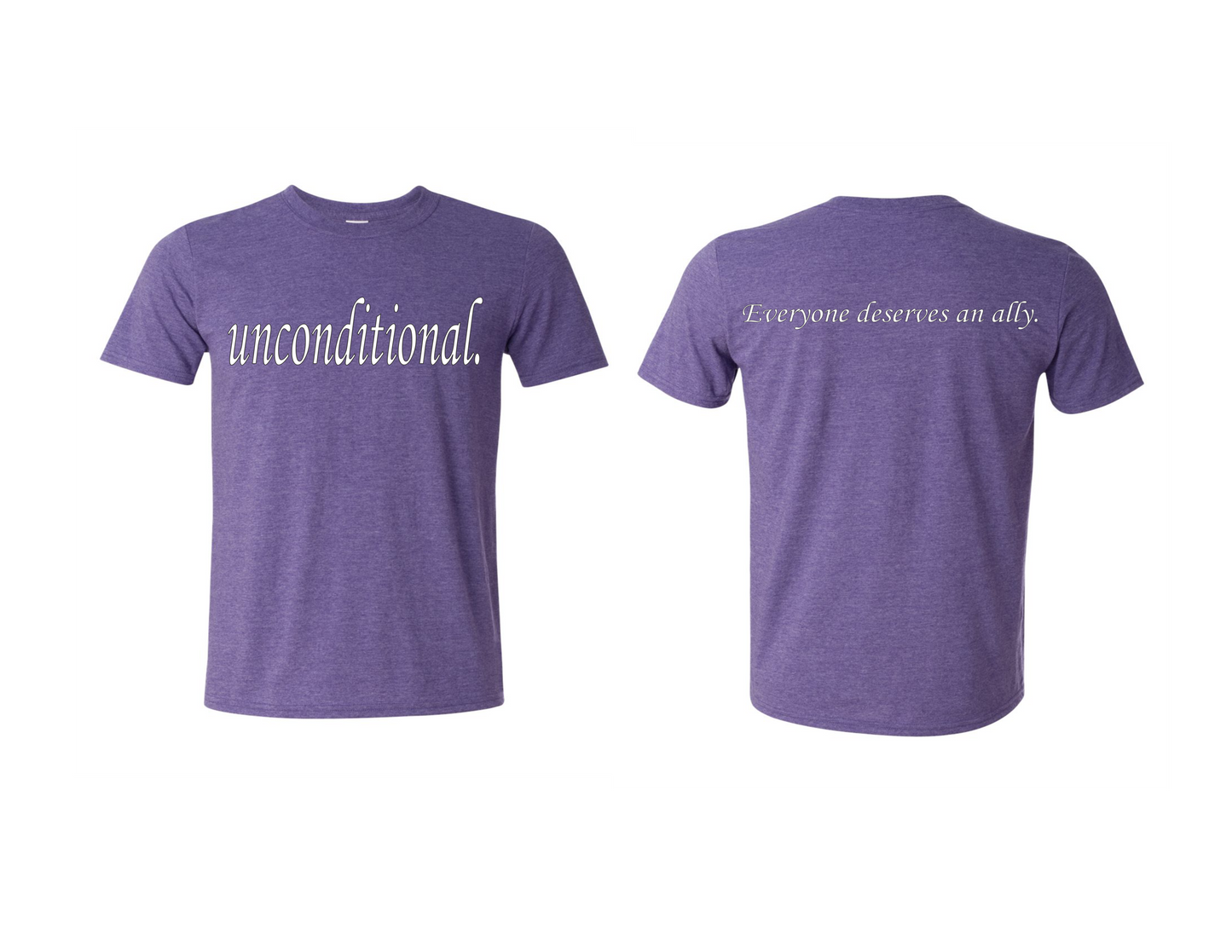 Unconditional. T-Shirt