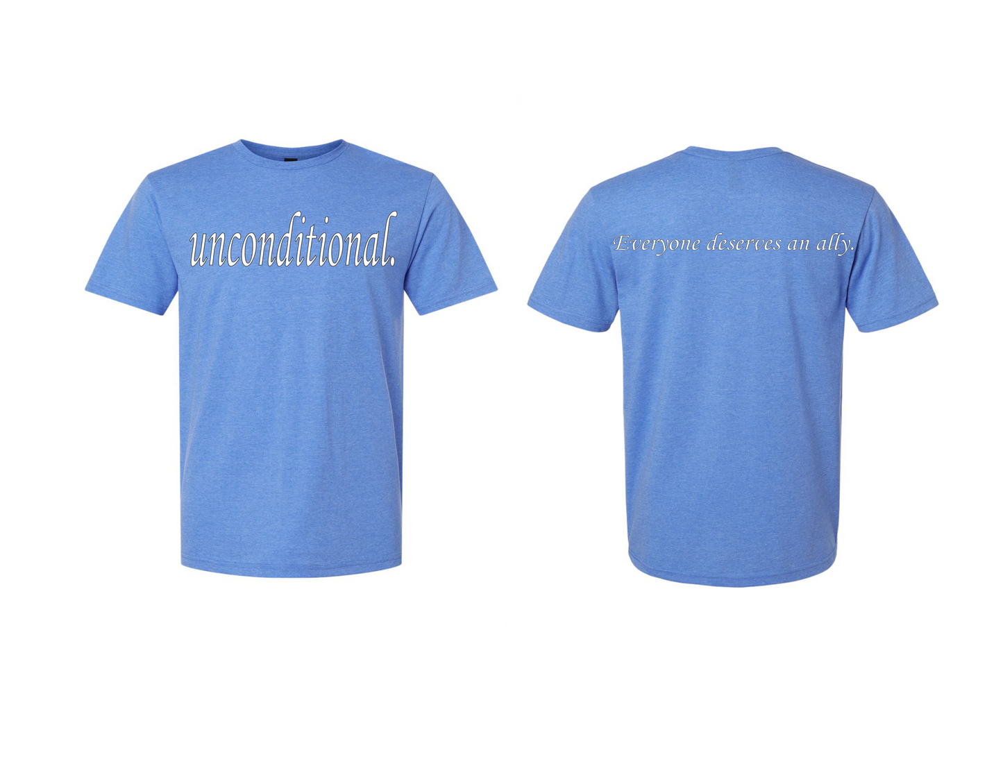 Unconditional. T-Shirt